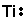 lewis dot diagram for titanium